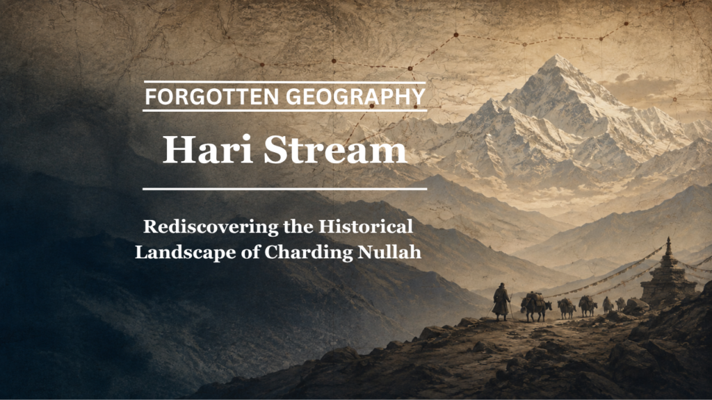 Hari Stream: Rediscovering the Historical Landscape of Charding Nullah